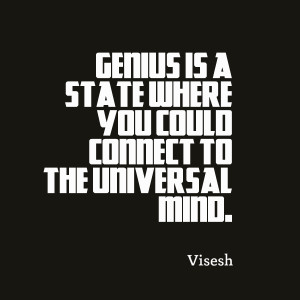 Quotes Picture: genius is a state where you could connect to the ...