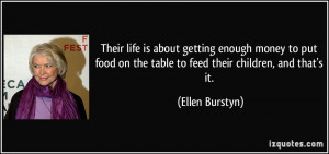 life is about getting enough money to put food on the table to feed ...