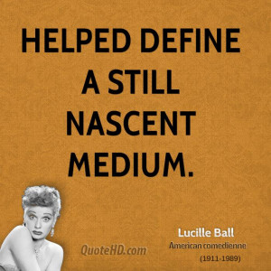 helped define a still nascent medium.