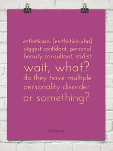 ... confidant, personal beauty consultant, sadist wait, what?... More