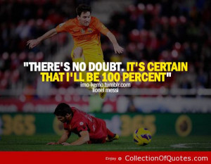 soccer quotes messi quote about lionel messi by famous soccer quotes ...