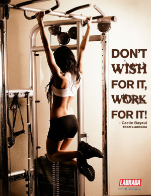 Don't WISH for it, WORK for it!