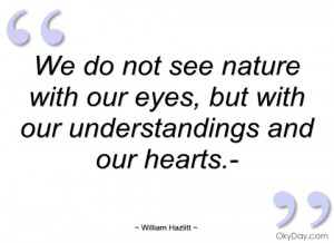 we do not see nature with our eyes william hazlitt