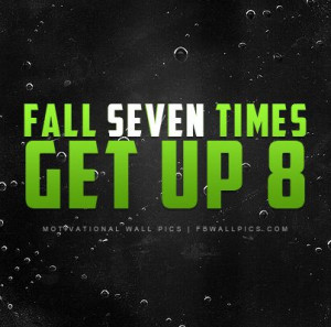 football quotes motivational | FB Wall Pics > Fall Seven Times Get Up ...