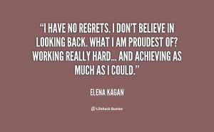 quote-Elena-Kagan-i-have-no-regrets-i-dont-believe-21078.png