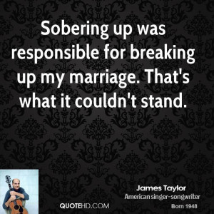 Sobering up was responsible for breaking up my marriage. That's what ...