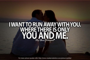 Want To Run Away With You