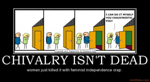 Chivalry is dead? (source: http://www.motifake.com/)