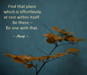 ... at rest within itself. Be there ~ Be one with that. ~ Mooji