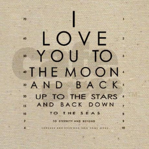 love_you_to_the_moon_and_back_eyechart_quote_tot.jpg?height=460 ...