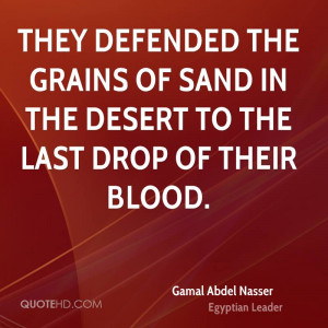 They defended the grains of sand in the desert to the last drop of ...