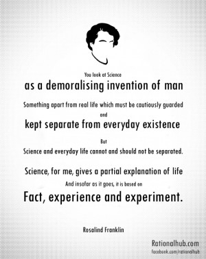 rationalhub:Rosalind Franklin, extremely underrated IMHO. Great quote.