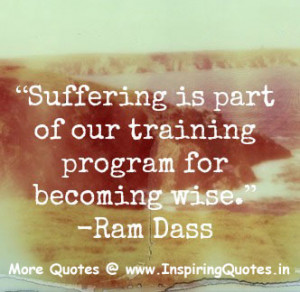 Famous Quotes about Suffering by Ram Das, Thoughts Sayings Images ...