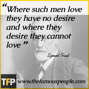 ... men love they have no desire and where they desire they cannot love