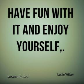 Enjoy Yourself Quotes