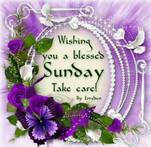Wishing you A Blessed Sunday