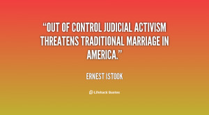 Out of control judicial activism threatens traditional marriage in ...