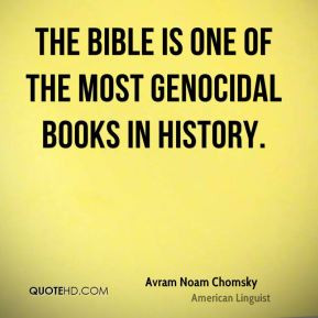 Avram Noam Chomsky - The Bible is one of the most genocidal books in ...