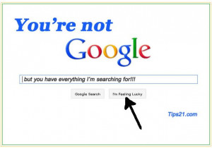 You’re not Google but you have everything I’m searching for!!