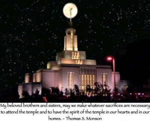 ... attend the temple and to have the spirit of the temple in our hearts