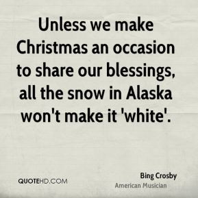 Bing Crosby - Unless we make Christmas an occasion to share our ...