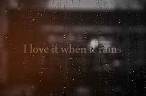 love it when it rains...