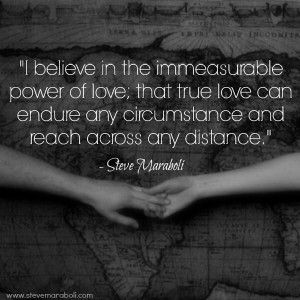believe in the immeasurable power of love..