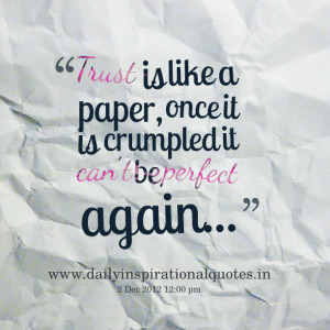 Quotes Picture: trust is like a paper, once it is crumpled it can't be ...