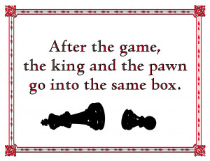 After The Game The King And The Pawn Go Into The Same Box