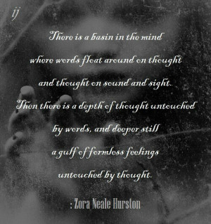 ... formless feelings untouched by thought. : Zora Neale Hurston ;)i