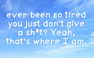 Am So Tired Quotes