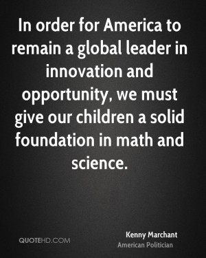 In order for America to remain a global leader in innovation and ...