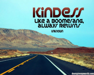 ... Wallpaper on Kindness : Kindness like a Boomerang always returns