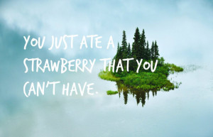 ... quotes make for oddly satisfying motivational posters ate a strawberry