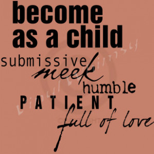 Vinyl Wall Art - Quote - Become As A Child Submissive Meek Humble ...