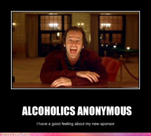 Alcoholics Anonymous: I have a good feeling about my new sponsor ...