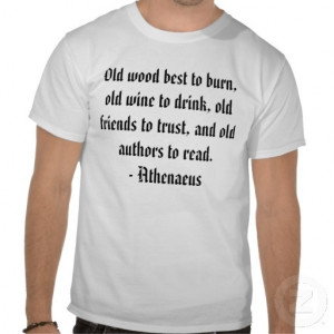 ... friends to trust, and old authors to read.