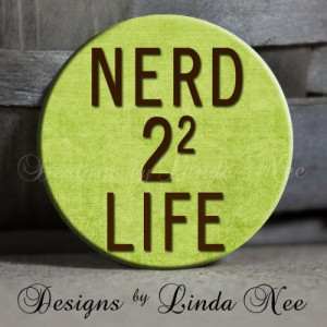 NERD for LIFE on Green Background Quote - 1.5 inch pinback button