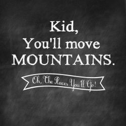 Free chalkboard prints with quotes from Oh, the Places You'll Go! from ...