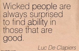 ... Surprised To Find Ability In Those That Are Good. – Luc De Clapiers