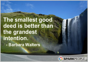 Quotes Doing Good Deeds http://www.sparkpeople.com/resource/quotes ...