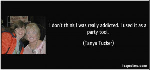 More Tanya Tucker Quotes