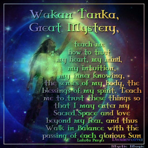 Lakota Prayer ~ Wakan Tanka, Great Mystery