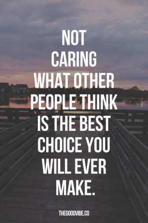 ... quotes life not care quotes judgemental people quotes quotes choice