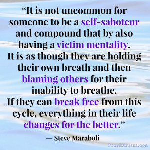 It's not my fault. I had no choice. This always happens to me. I was ...