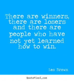Winners And Losers Quotes