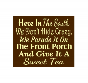Southern Raised Quotes Sweet tea southern quote