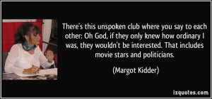 There's this unspoken club where you say to each other: Oh God, if ...