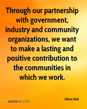Through our partnership with government, industry and community ...