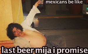 That's how Mexicans be like